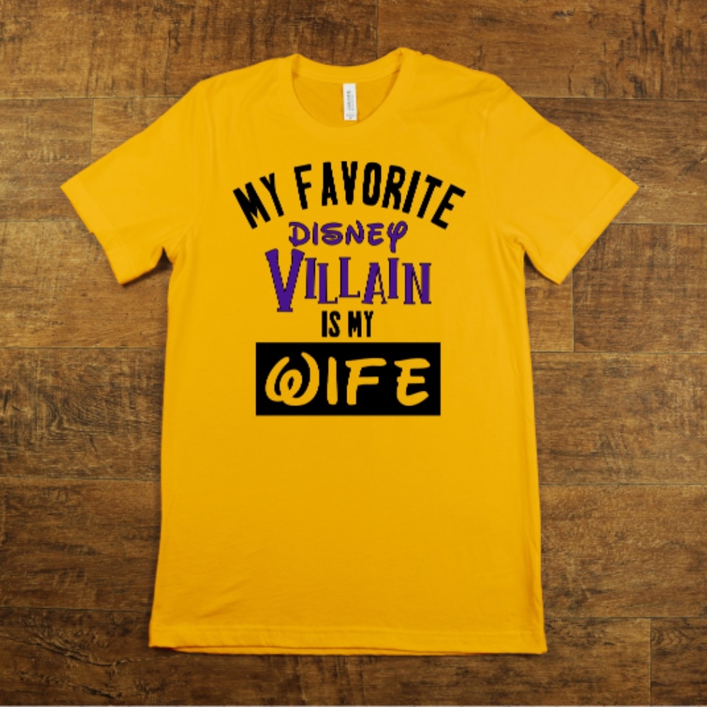 My favorite Disney Villain is my wife NWT shirt!